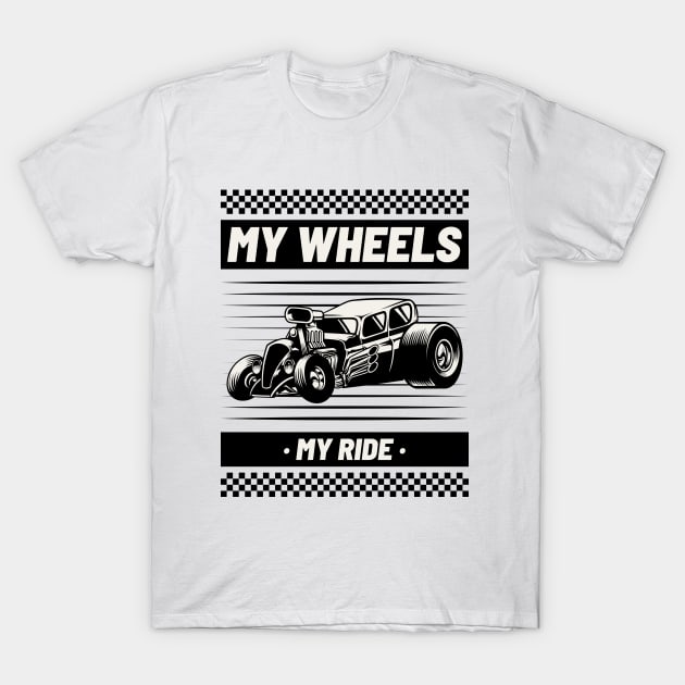 My Wheels, My Ride Racing T-Shirt by Velocissimo's Speedwear